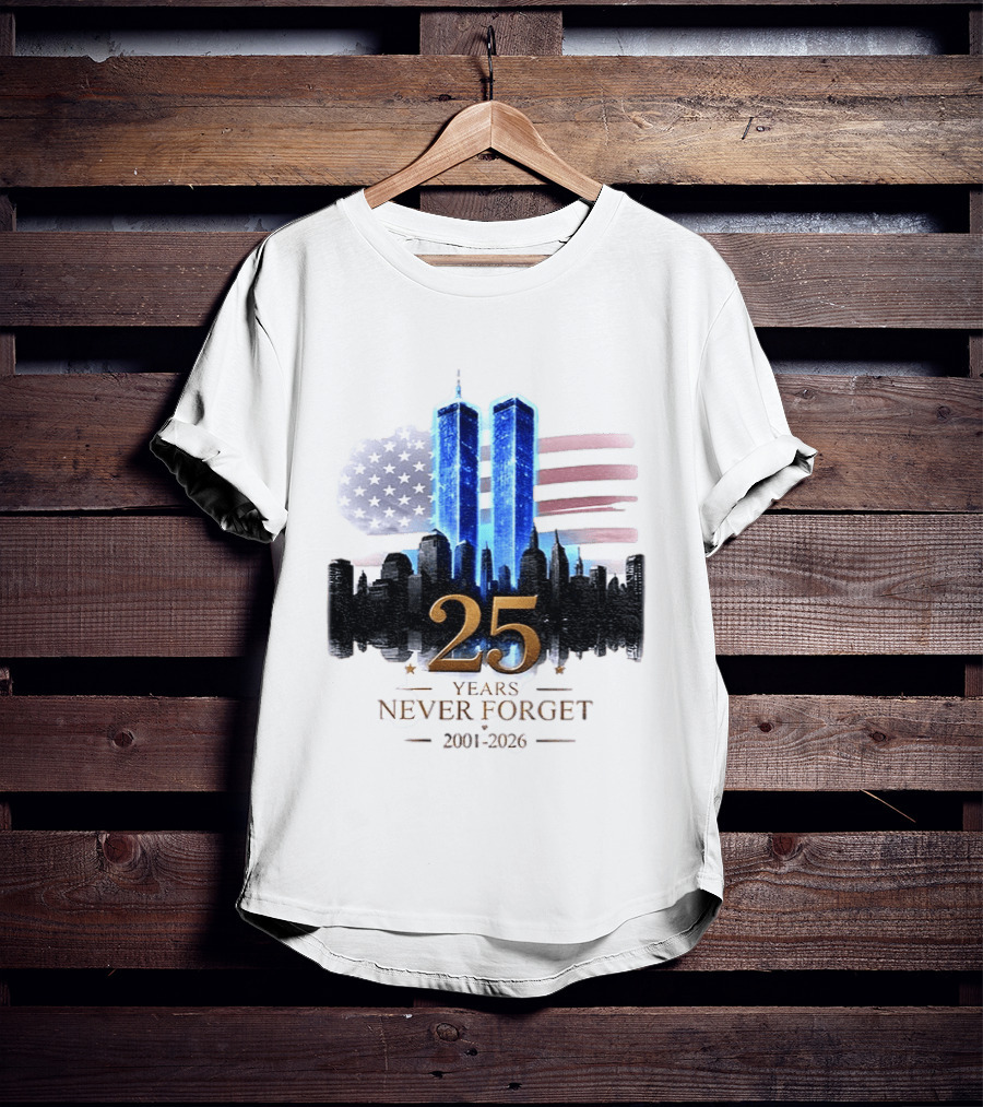 World Trade Center Towers NYC Skyline 25 Years Never Forget 2001 2026 American Flag T-Shirt
