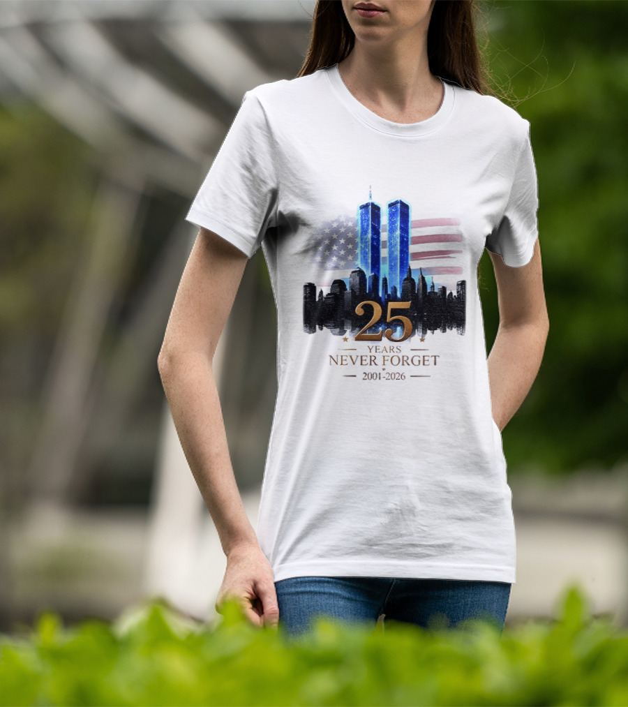 World Trade Center Towers NYC Skyline 25 Years Never Forget 2001 2026 American Flag T-Shirt