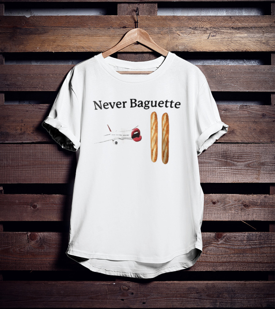 Never Baguette Airplane Red Lips Open Mouth Flying Two French Bread Loaves T-Shirt