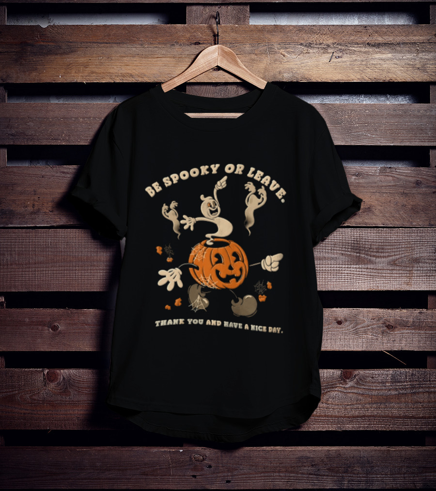 Be Spooky Or Leave Thank You And Have A Nice Day Halloween Ghosts Pumpkin T-Shirt