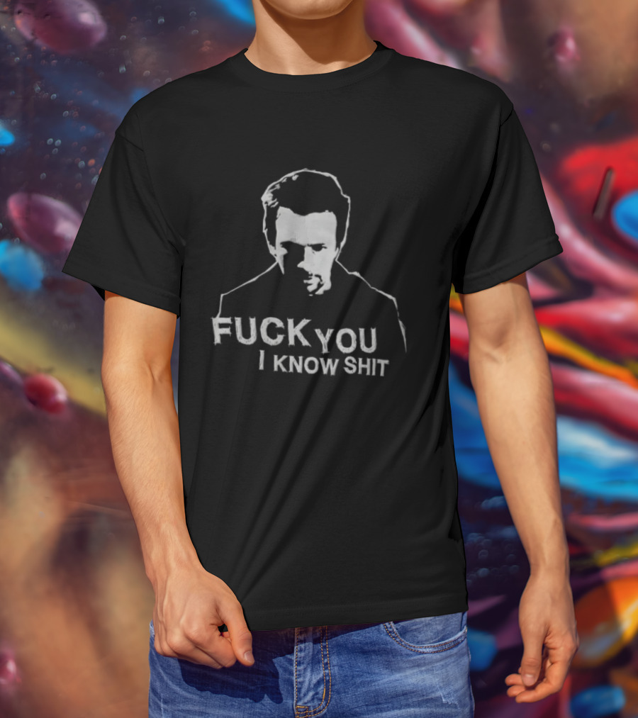Ryan Reynolds Silhouette Fuck You I Know Shit T-Shirt
