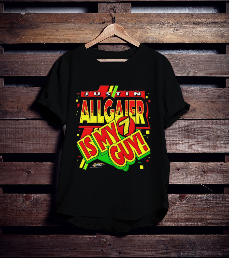 Justin Allgaier JR Motorsports Is My 7 Guy Nascar T-Shirt