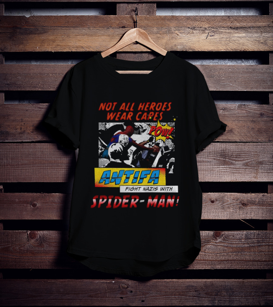 Not All Heroes Wear Capes Antifa Spider Man Punches Nazi POW T-Shirt