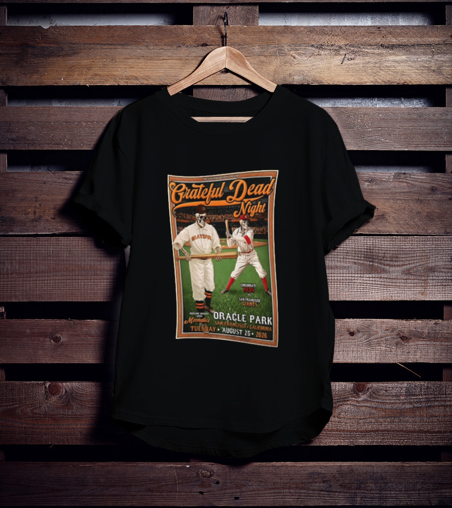 Grateful Dead Night Oracle Park San Francisco Giants Vs Cincinnati Reds August 25 2026 Moonalice T-Shirt