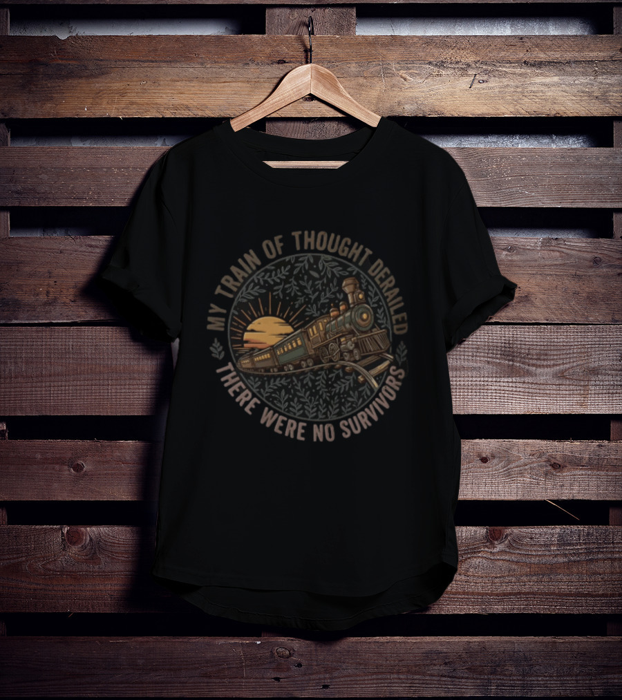 My Train Of Thought Derailed There Were No Survivors Vintage Train Sunset Scene T-Shirt