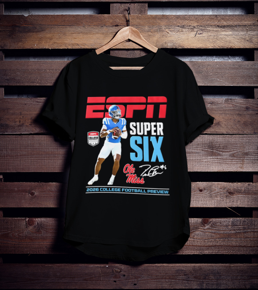 Ole Miss Jaxson Dart ESPN Super Six 2026 College Football Preview T-Shirt