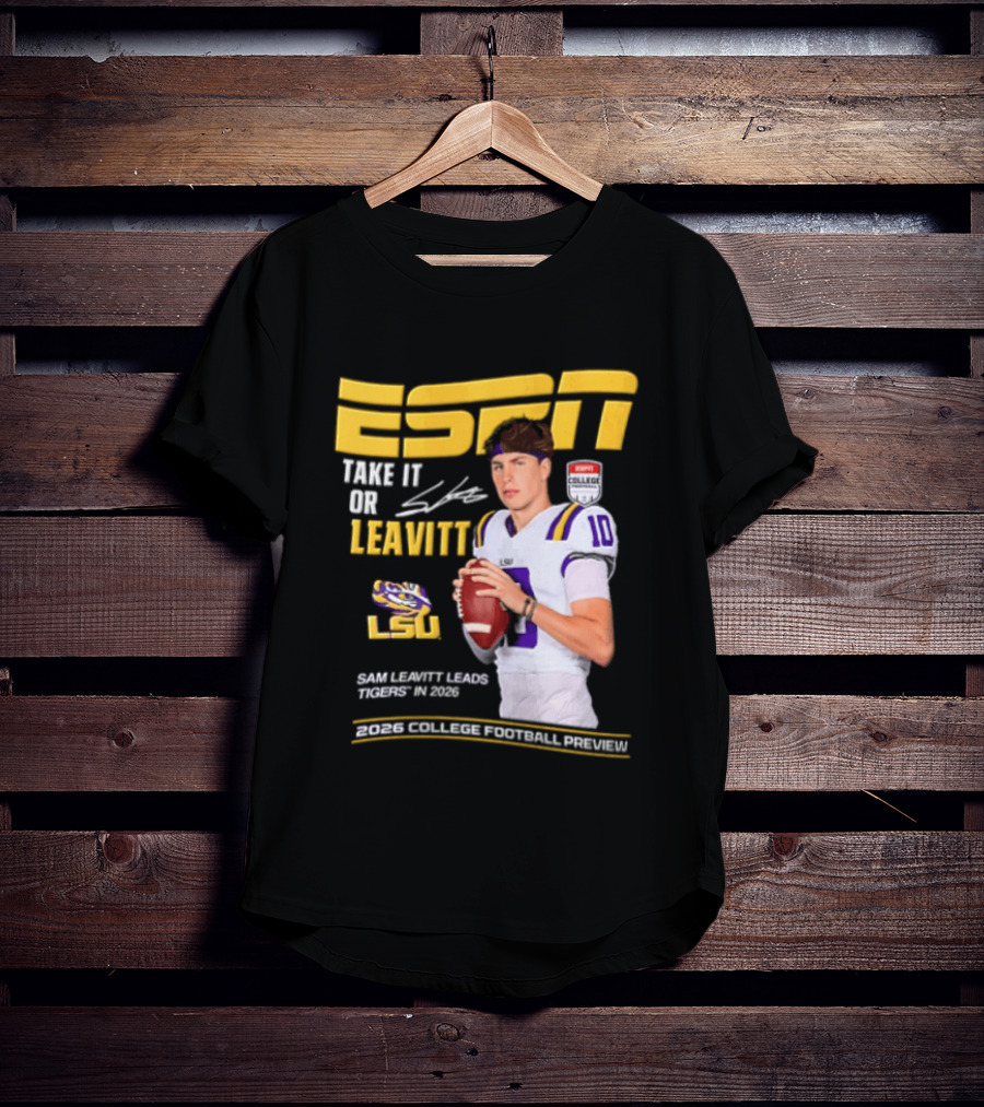 ESPN Sam Leavitt LSU Football 2026 Take It Or Leavitt T-Shirt