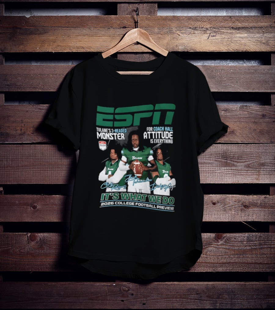 ESPN Tulane 2026 College Football Preview Three Headed Monster Coach Hall Attitude T-Shirt