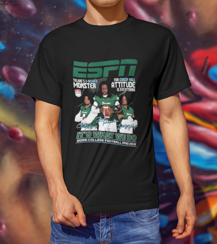 ESPN Tulane 2026 College Football Preview Three Headed Monster Coach Hall Attitude T-Shirt