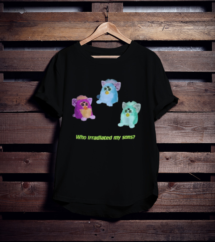 Who Irradiated My Sons Three Glowing Furby Toys Dark Neon T-Shirt