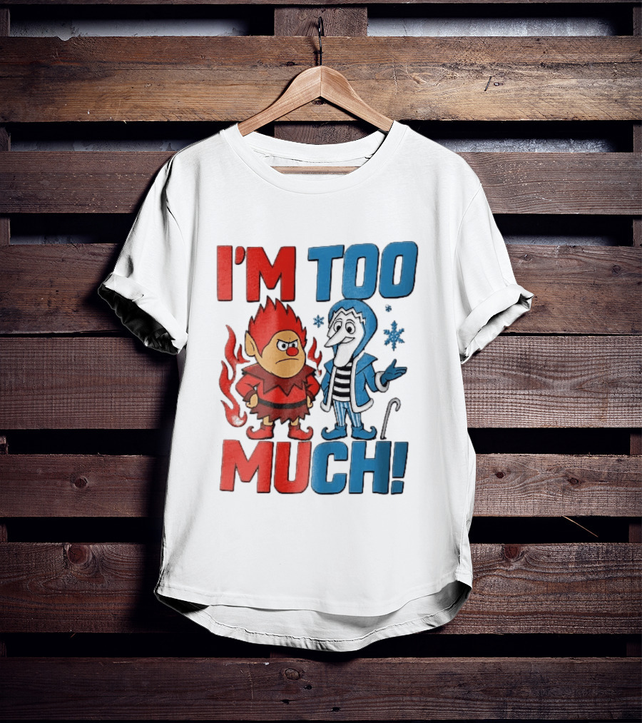 I'm Too Much Heat Miser Snow Miser Cartoon Characters Snowflakes T-Shirt