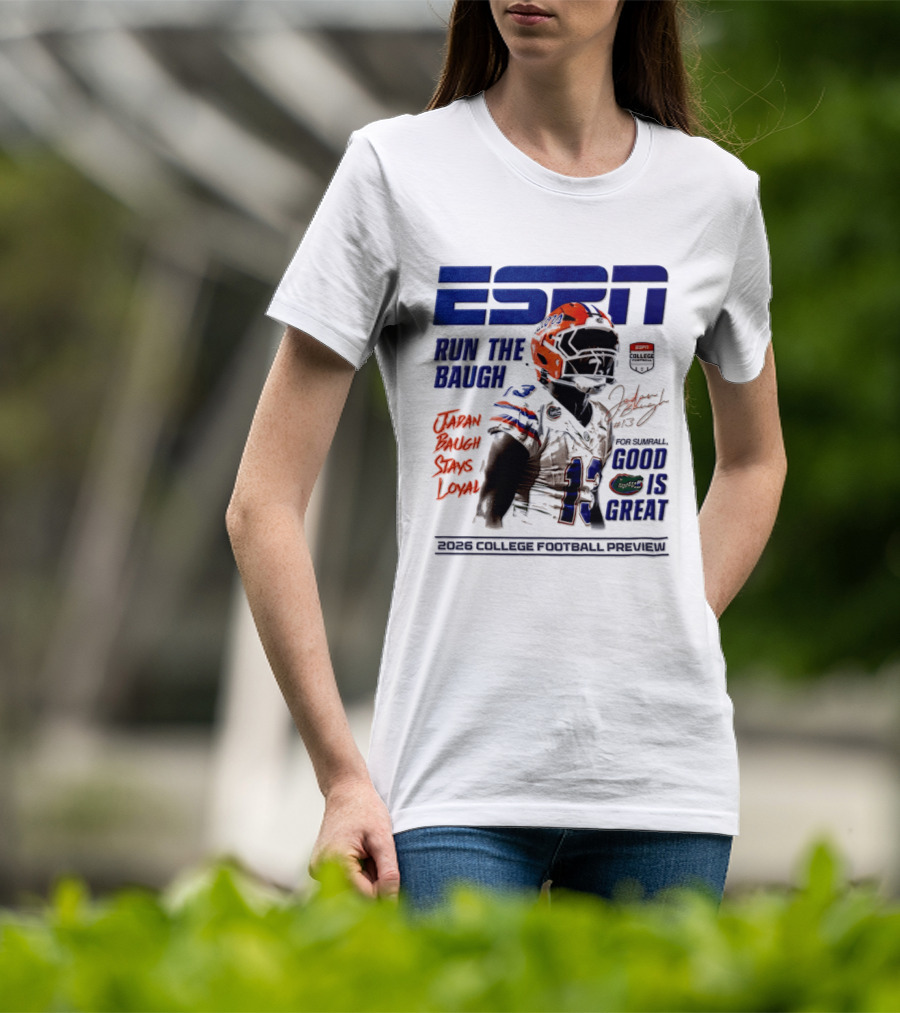 ESPN Run The Baugh Jadan Baugh Stays Loyal Florida Gators 2026 College Football Preview T-Shirt