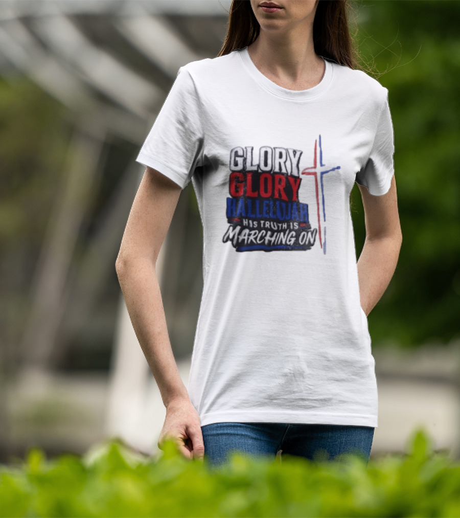 Glory Glory Hallelujah His Truth Is Marching On Cross T-Shirt