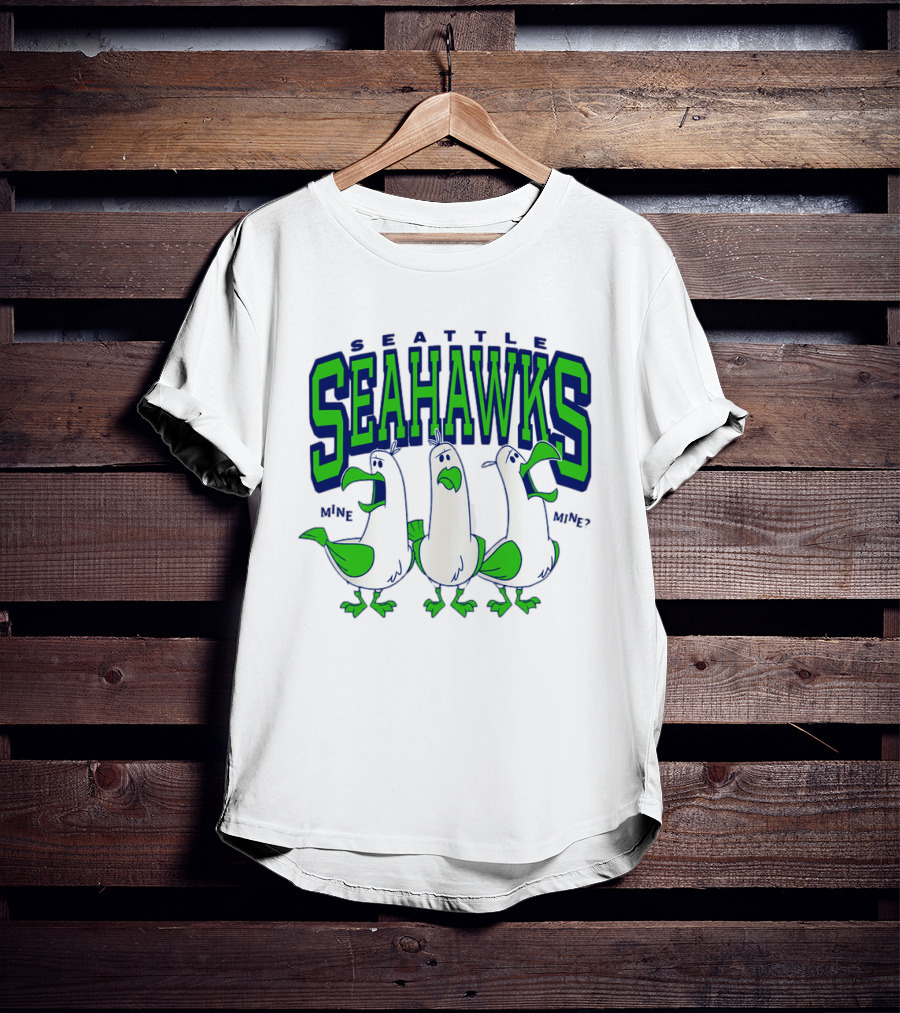 Seattle Seahawks Seagulls Mine Mine Mine T-Shirt