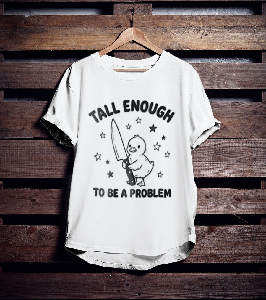 Tall Enough To Be A Problem Duck Holding Knife Surrounded By Stars T-Shirt