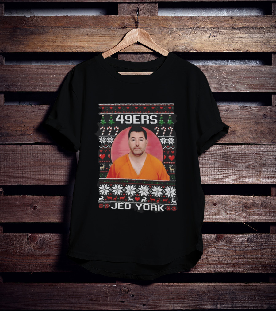 49ers Jed York Shot Ugly Christmas Sweater T-Shirt