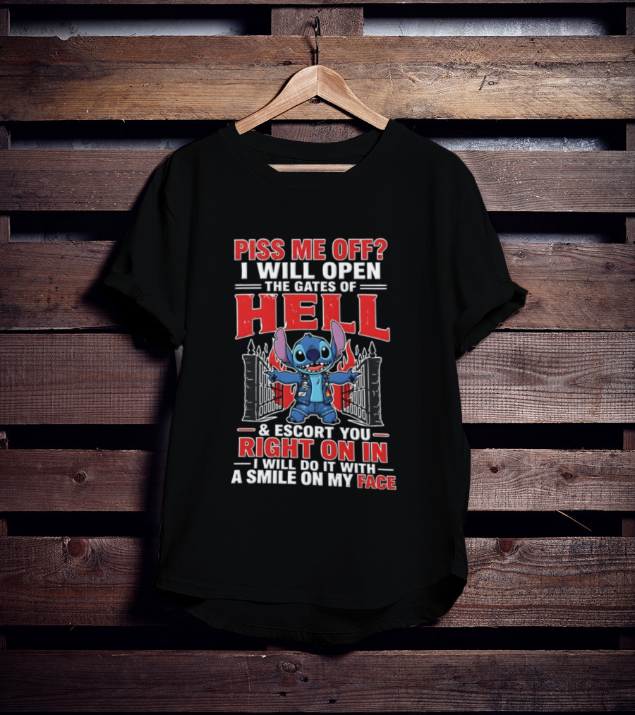 Piss Me Off I Will Open The Gates Of Hell Escort You Right On In Stitch Lilo And Stitch T-Shirt