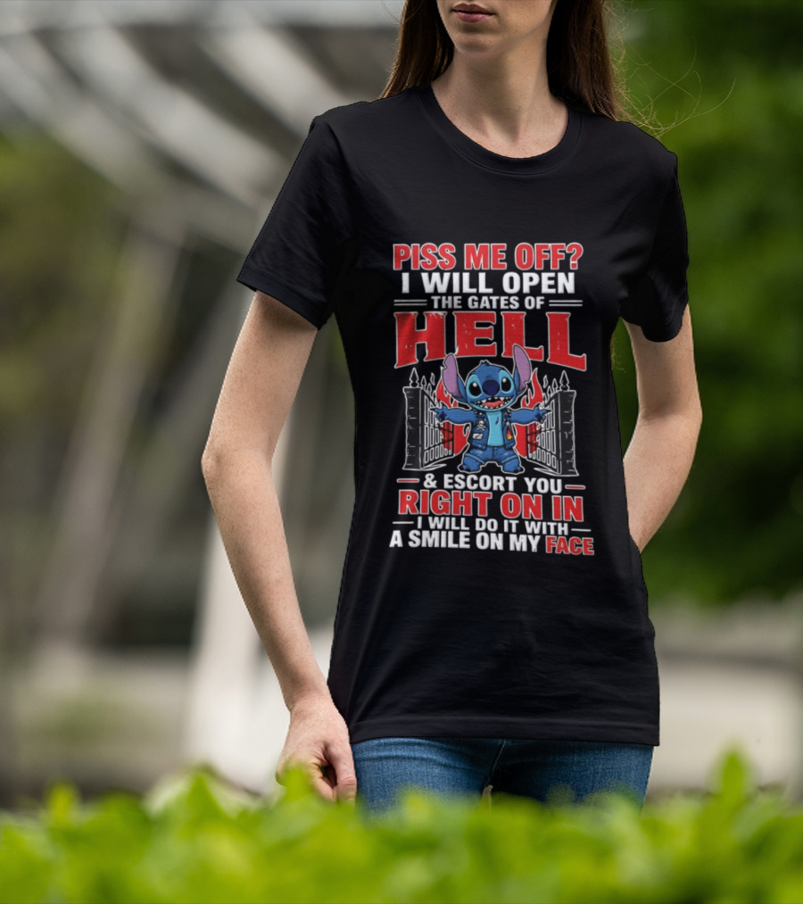 Piss Me Off I Will Open The Gates Of Hell Escort You Right On In Stitch Lilo And Stitch T-Shirt
