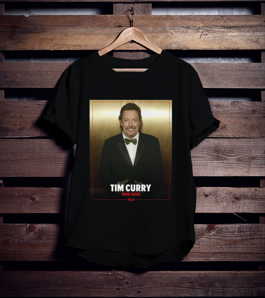 Tim Curry 1946 2026 TMZ T-Shirt