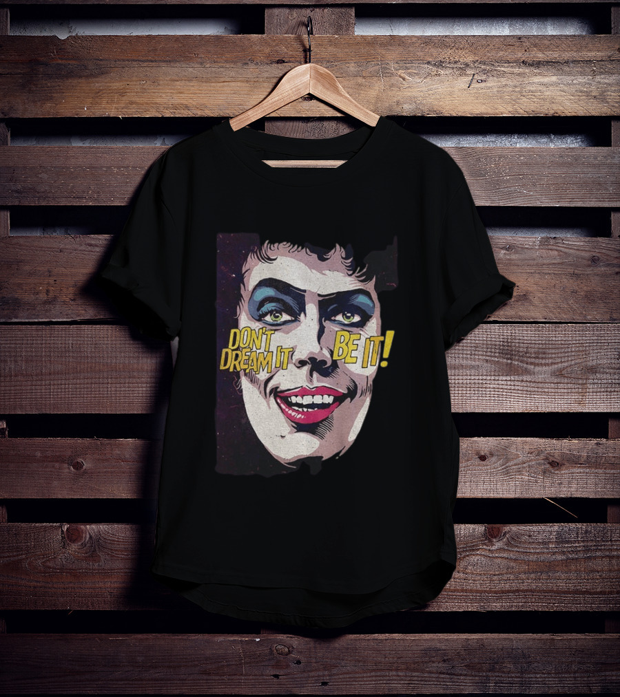 Tim Curry Rocky Horror Picture Show Don't Dream It Be It T-Shirt