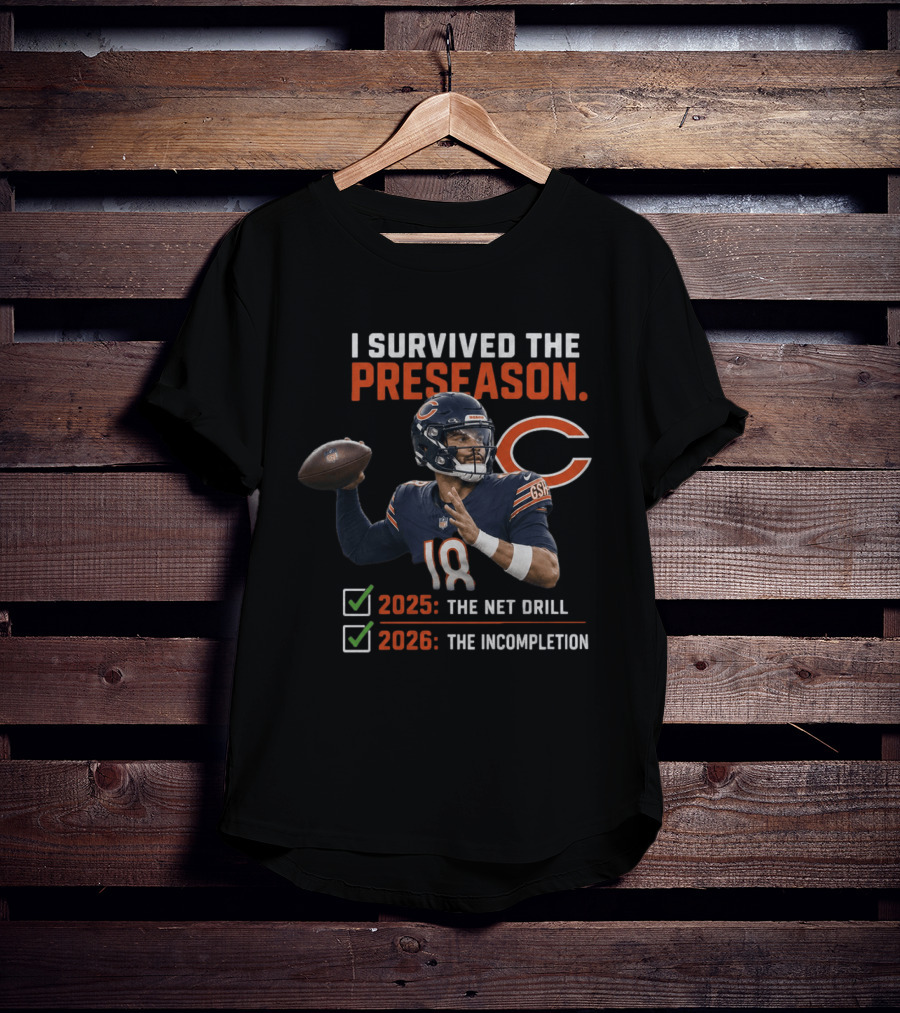 Caleb Williams Chicago 2025 The Net Drill 2026 The Incompletion I Survived The Preseason T-Shirt