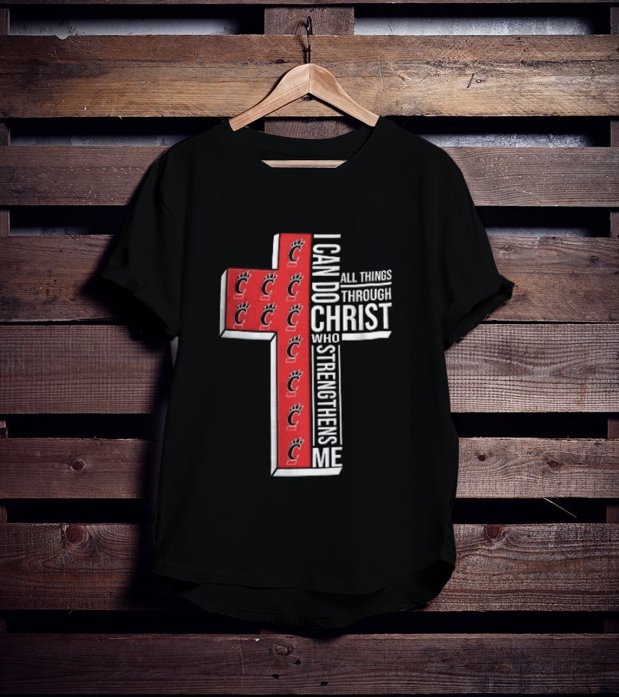 Cincinnati Bearcats I Can Do All Things Through Christ Who Strengthens Me Red Cross Christian NCAA T-Shirt