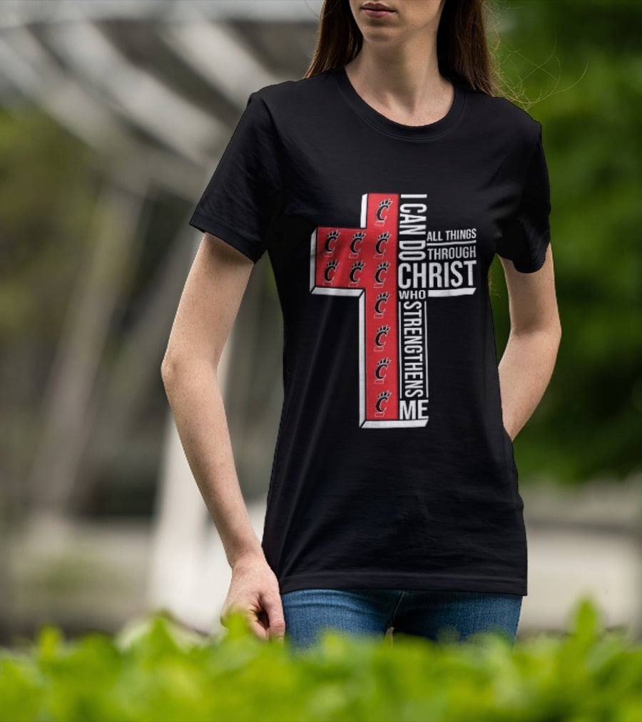 Cincinnati Bearcats I Can Do All Things Through Christ Who Strengthens Me Red Cross Christian NCAA T-Shirt
