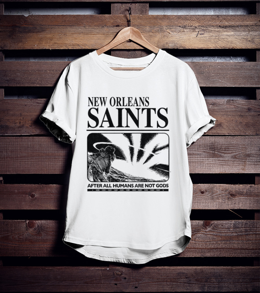New Orleans Saints Evangelion Streetwear After All Humans Are Not Gods T-Shirt
