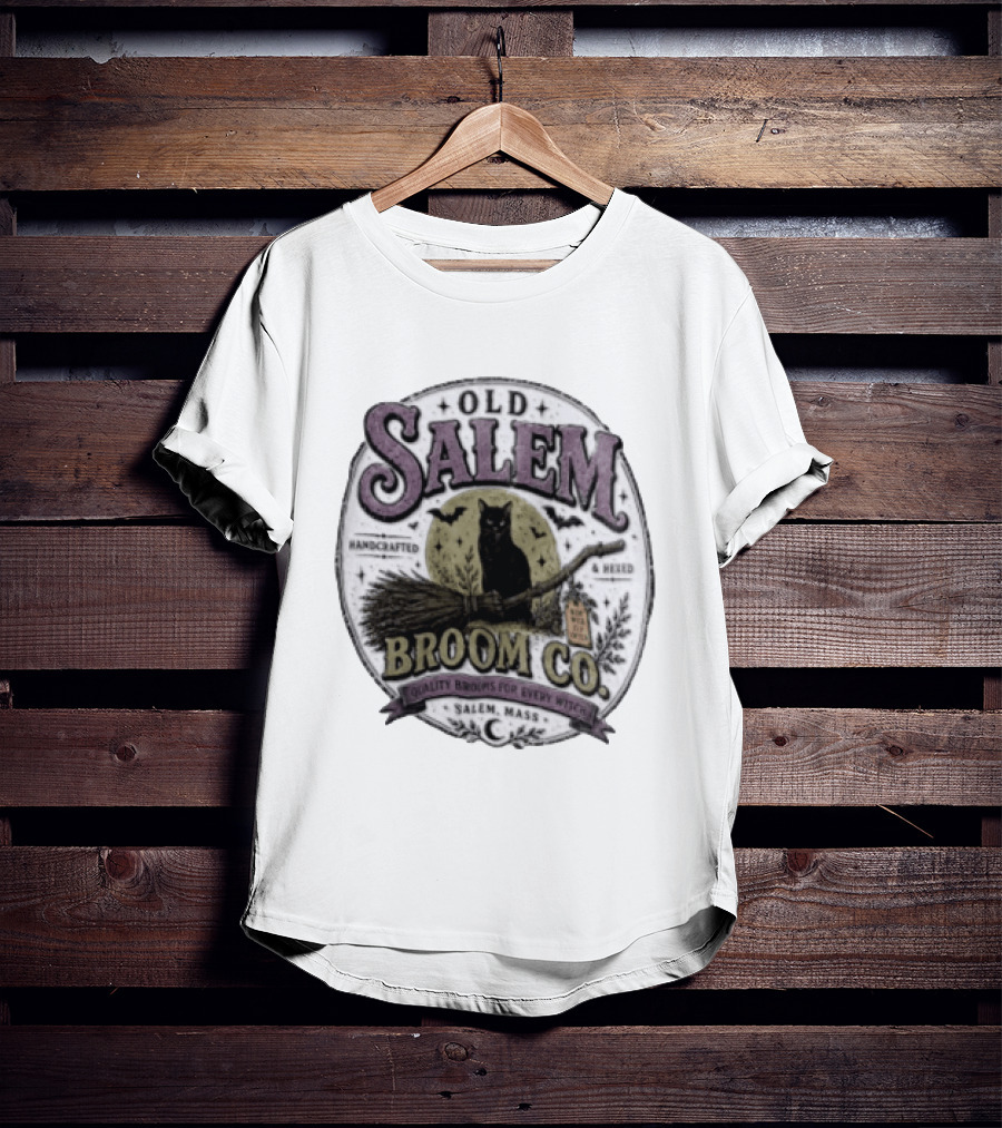 Old Salem Broom Co Handcrafted And Hexed Quality Brooms For Every Witch Salem Mass T-Shirt
