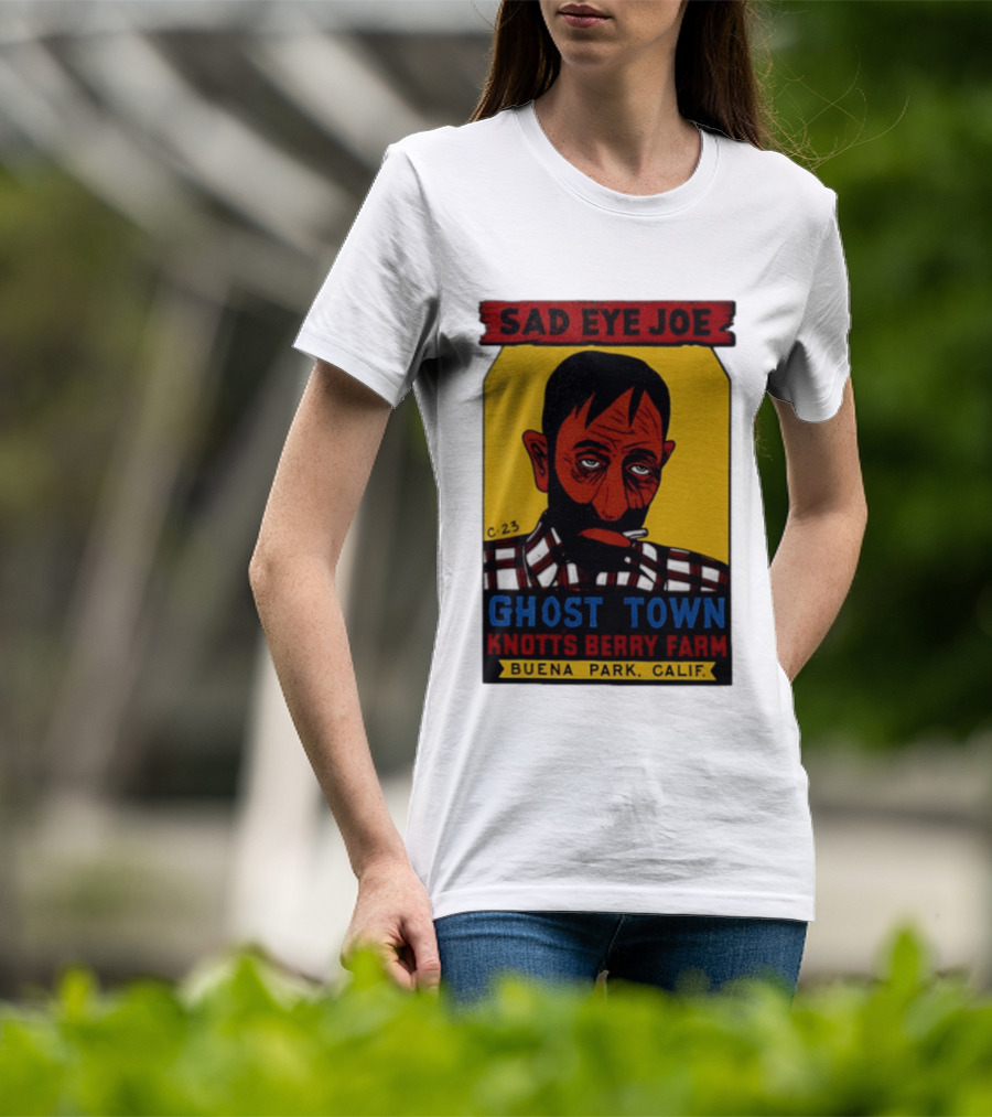 Sad Eye Joe Ghost Town Knott's Berry Farm Buena Park Californi T-Shirt
