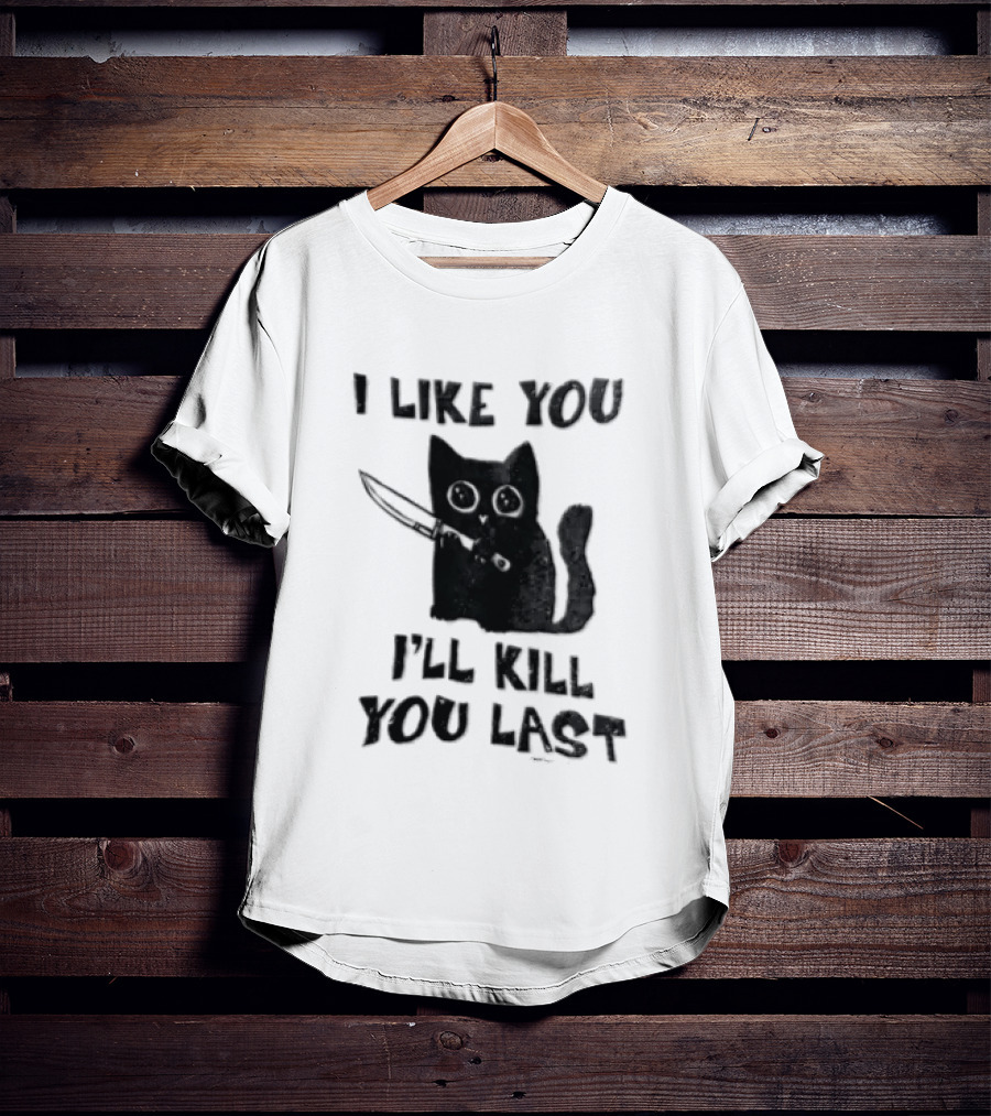 I Like You I'll Kill You Last Black Cat Knife T-Shirt