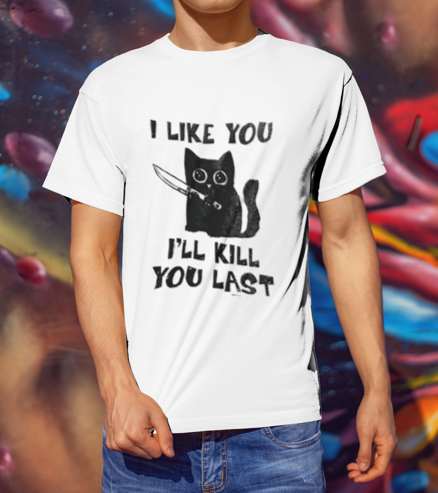 I Like You I'll Kill You Last Black Cat Knife T-Shirt