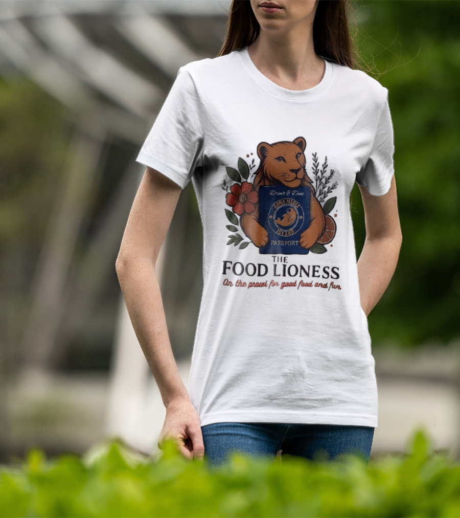 Anna Maria Island Passport Drinks Dine Feline Flowers The Food Lioness Prowl T-Shirt