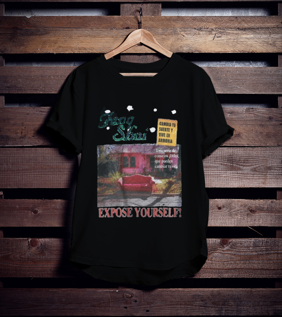 Feng Shui Expose Yourself Cambia Tu Suerte Y Vive En Armonía Consejos Útiles Que Pueden Cambiar Tu Vida T-Shirt
