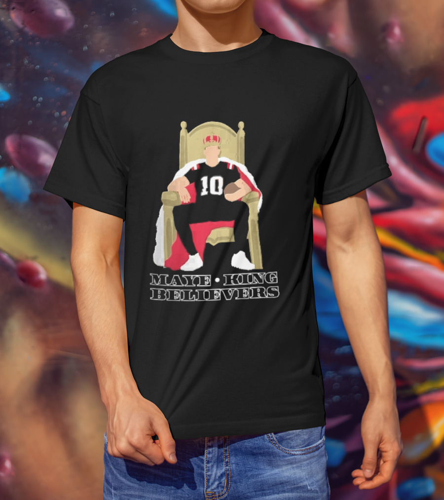 Maye King Believers Quarterback Seated On Throne Wearing Crown Football T-Shirt
