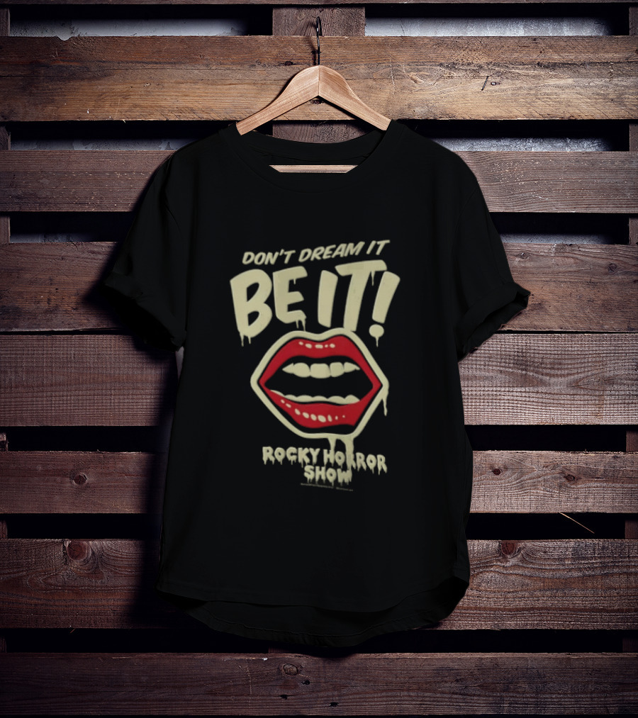 Rocky Horror Show Don't Dream It Be It Lips Iconic Phrase T-Shirt