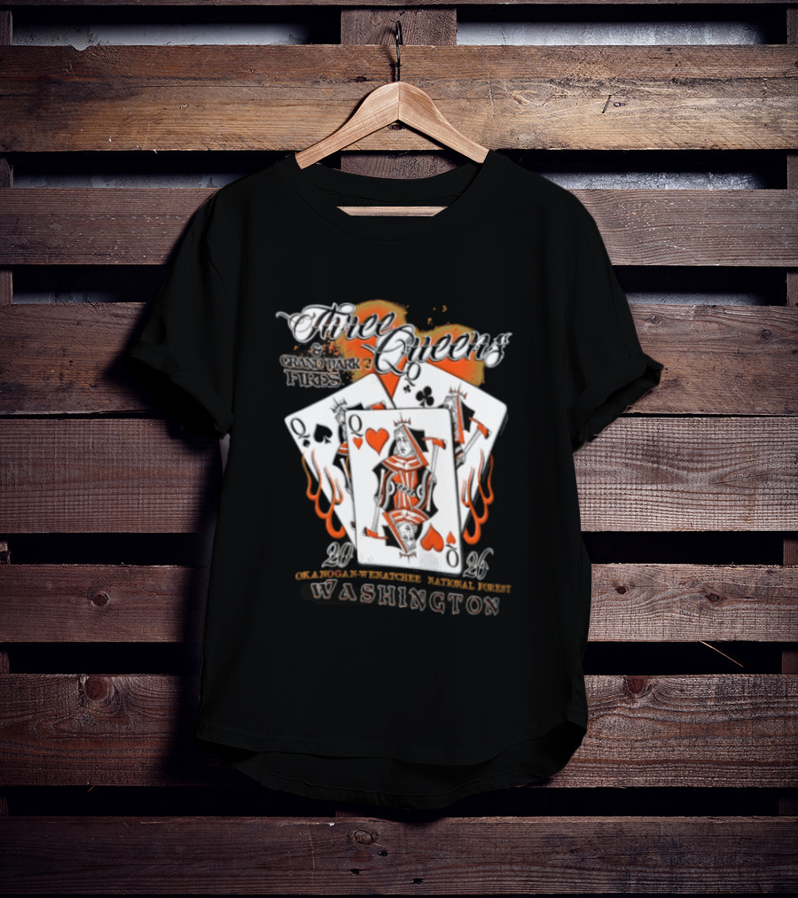 Queens Hearts Spades Clubs Grand Park Fires Okanogan Wenatchee National Forest Washington 2006 T-Shirt