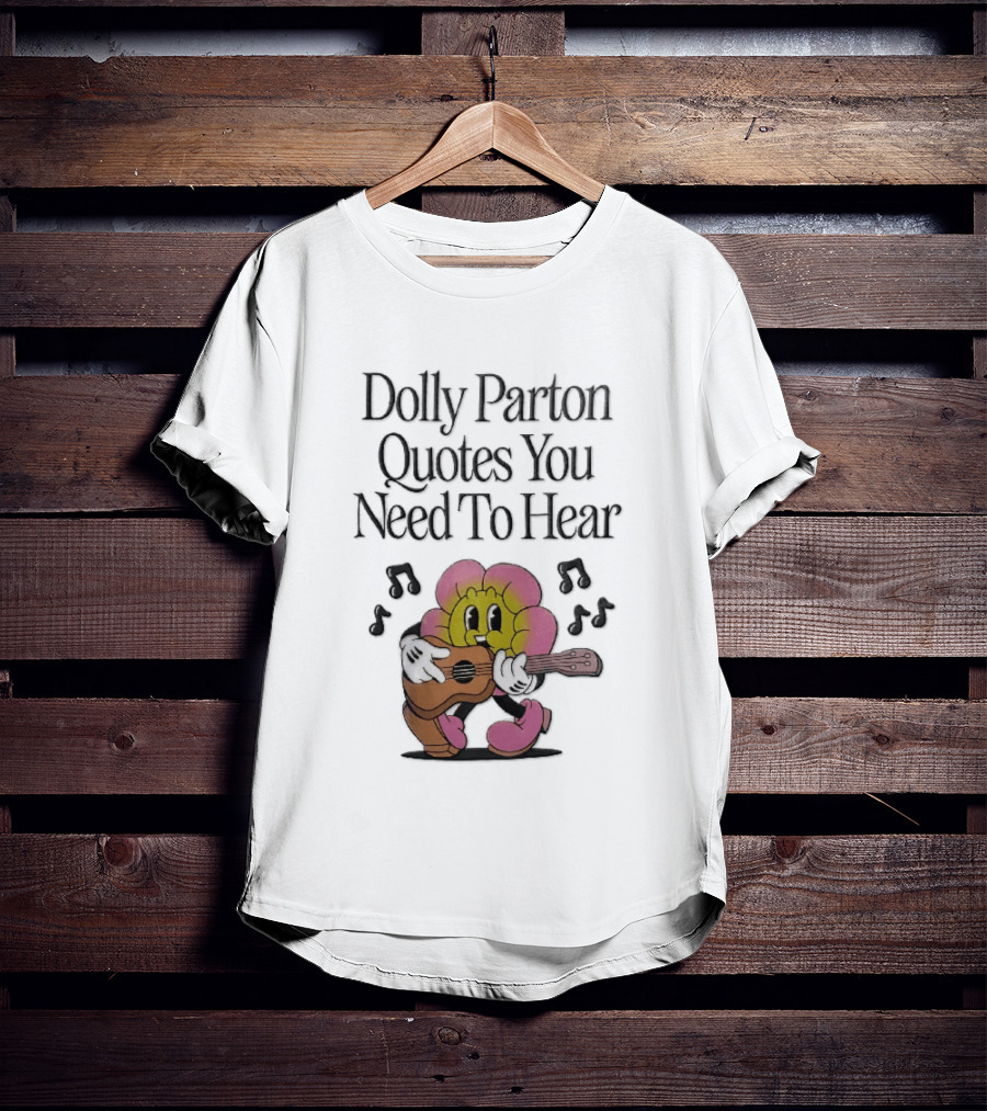 Dolly Parton Quotes You Need To Hear Cartoon Flower Playing Guitar Musical Notes T-Shirt