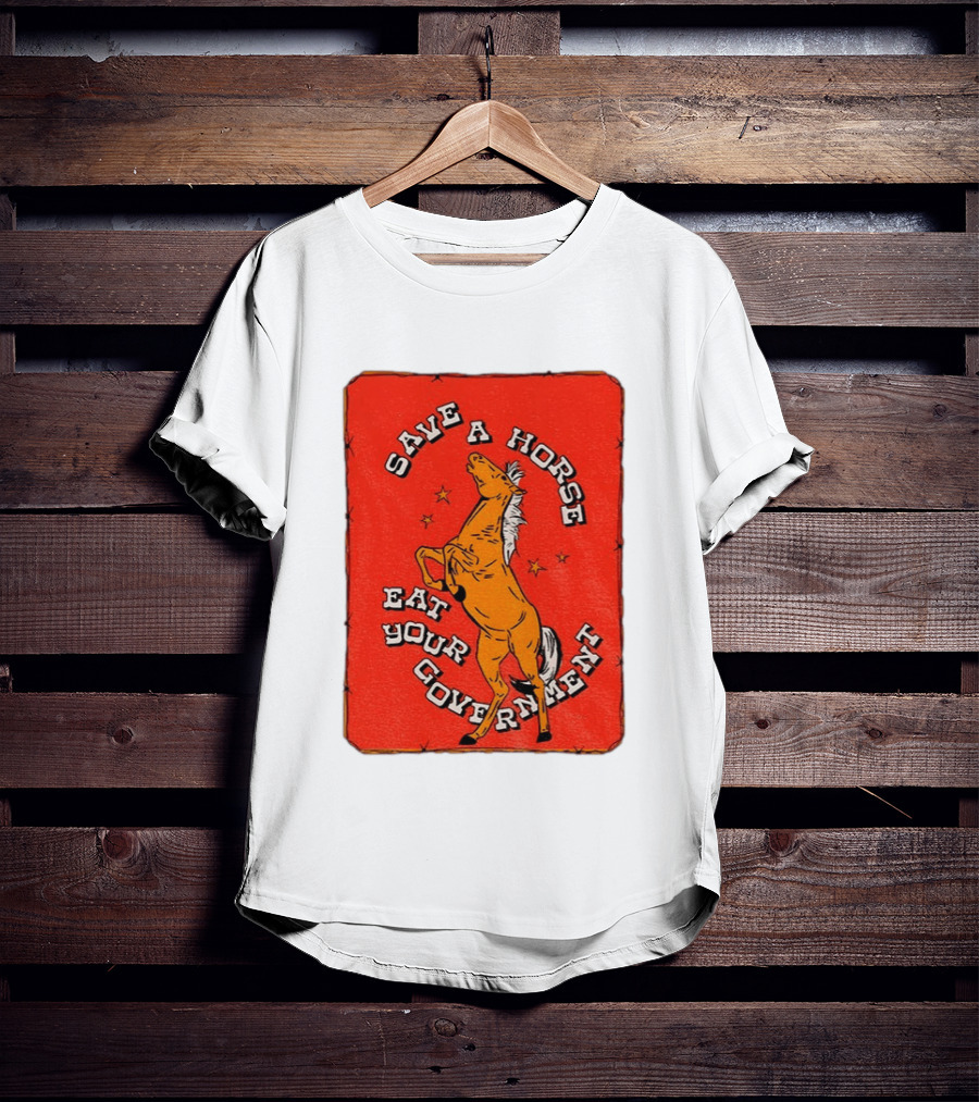 Save A Horse Eat Your Government Vintage Equine Humor T-Shirt
