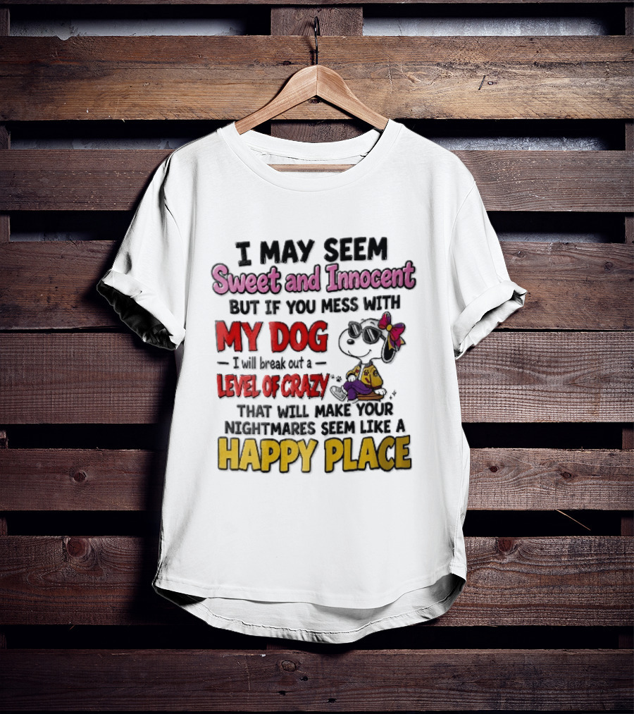 I May Seem Sweet And Innocent But If You Mess With My Dog Cartoon Beagle Sunglasses Bow Happy Place T-Shirt