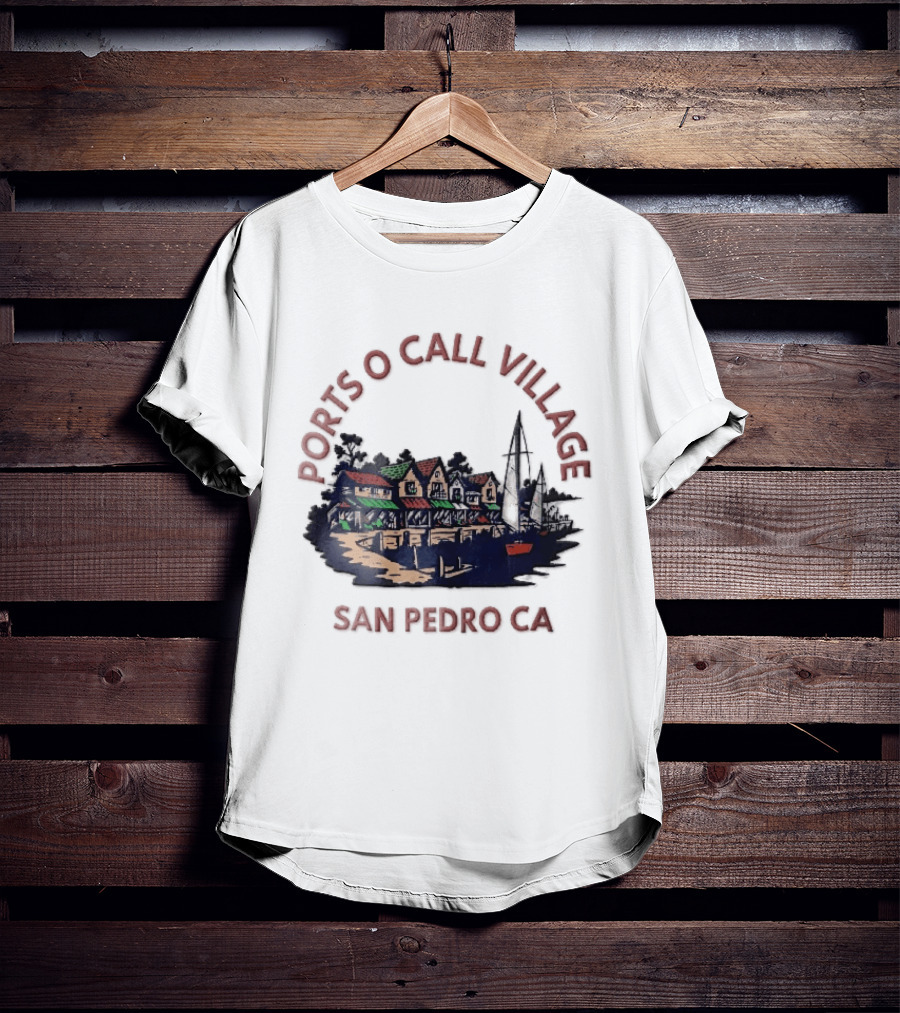 Ports O Call Village San Pedro CA Waterfront Harbor Sailboat Buildings T-Shirt