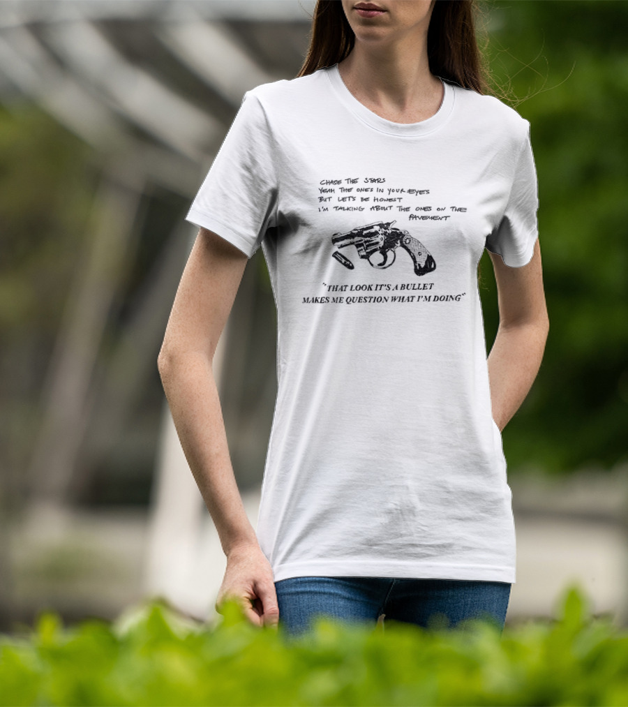 Chase The Stars Revolver Ammunition Firearm Eyes Romantic Race Outlaw Journey T-Shirt