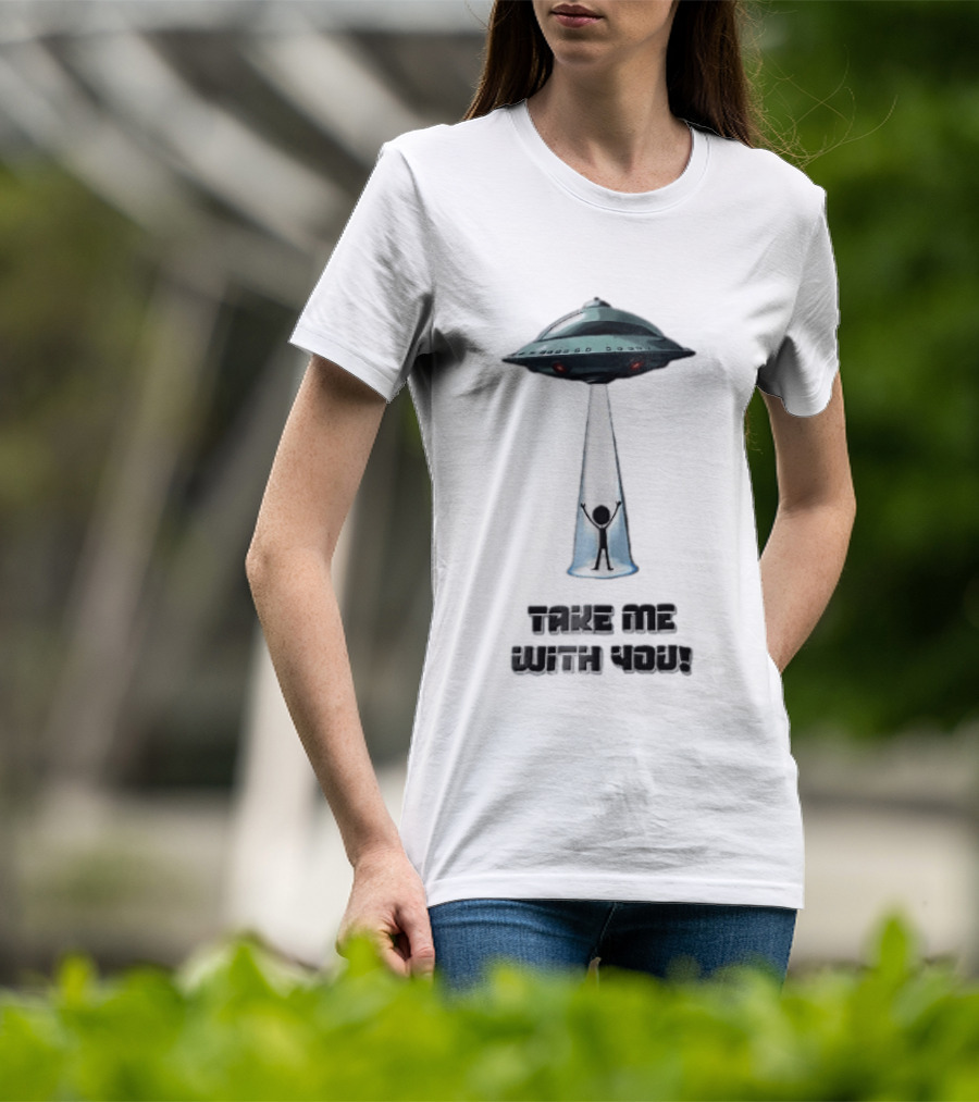 Take Me With You UFO Beam Abduction T-Shirt