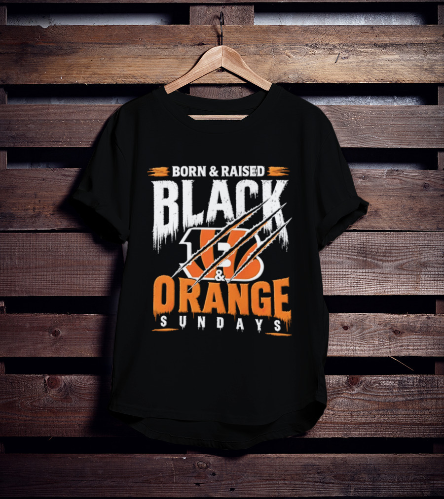 Born And Raised Black And Orange Sundays Cincinnati Bengals T-Shirt