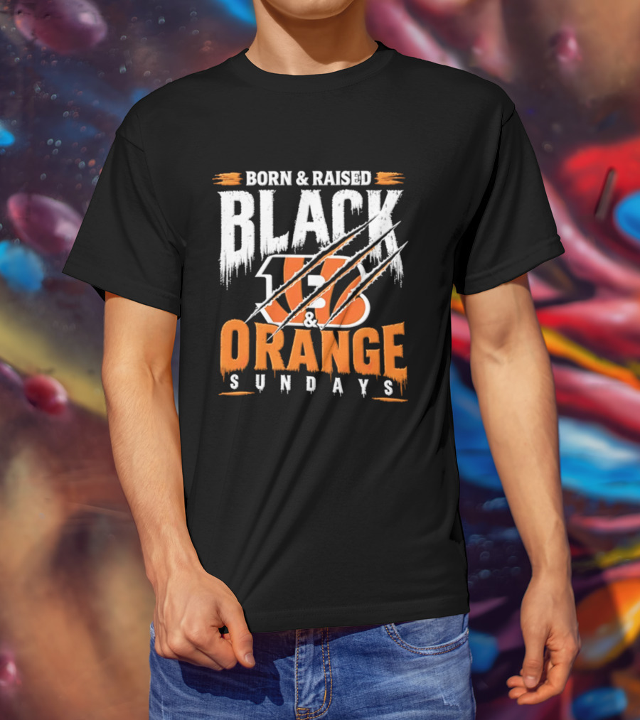 Born And Raised Black And Orange Sundays Cincinnati Bengals T-Shirt