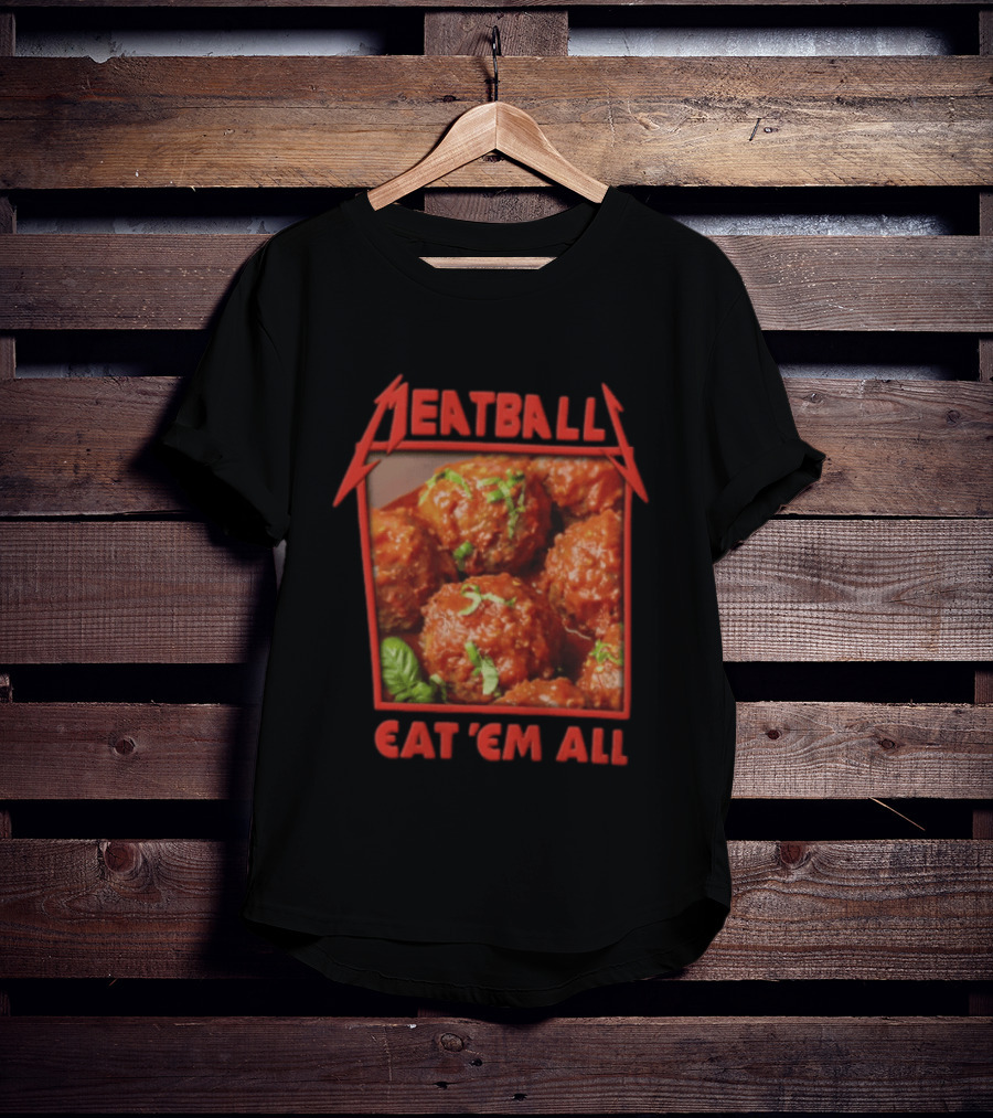 Meatball Eat Em All Italian Tomato Sauce Basil Leaves T-Shirt