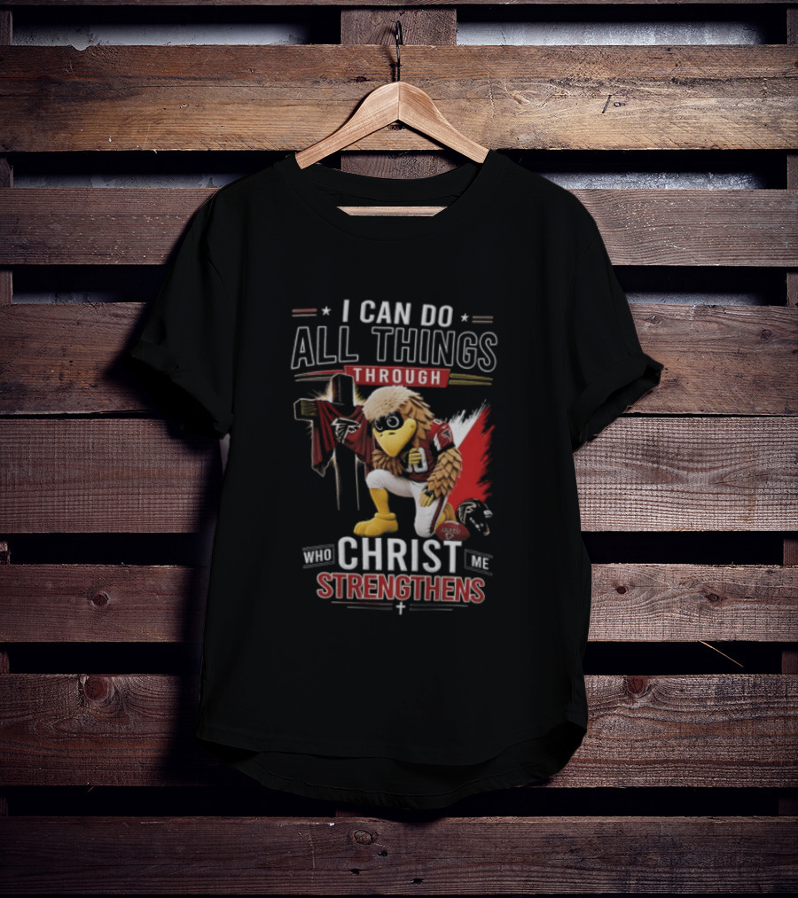 I CAN DO ALL Things Through Christ WHO Strengthens ME Atlanta Falcons Freddie Kneeling Cross Football T-Shirt