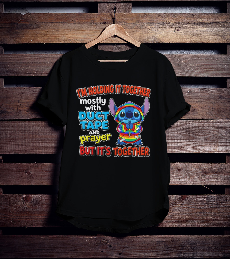 I'm Holding It Together Mostly With Duct Tape And Prayer But It's Together Stitch T-Shirt