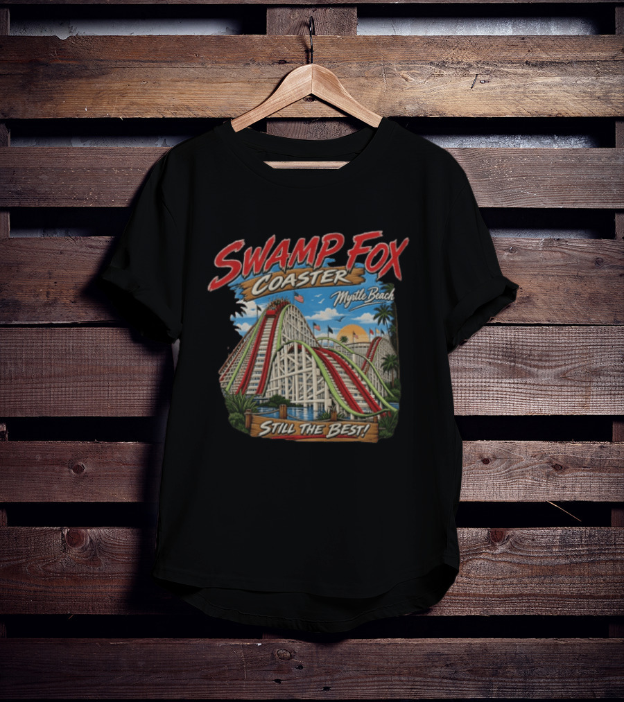 Myrtle Beach Swamp Fox Still The Best Wooden Amusement Park T-Shirt