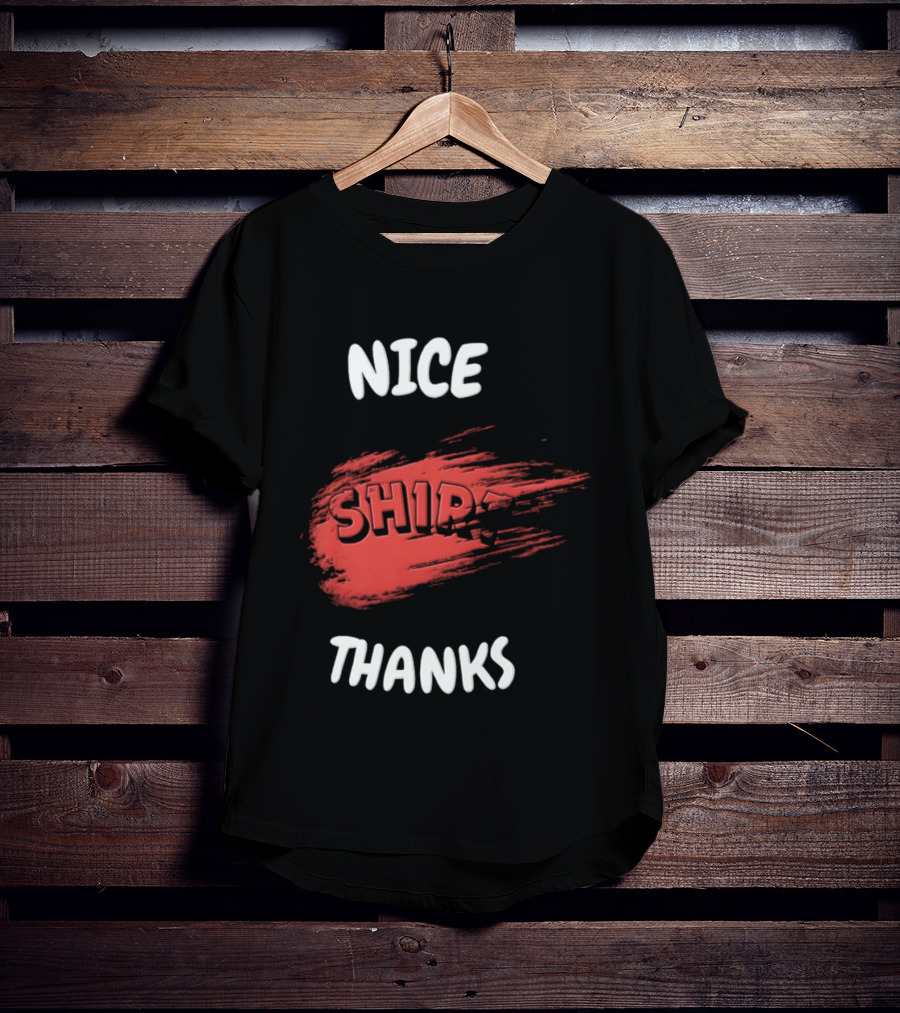 Nice Thanks Sarcastic Humor Ship Cotton Casual Men Women T-Shirt